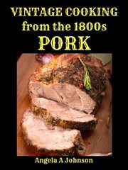 Vintage cooking from the 1800s - pork cover image