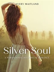 Silver soul: a historical paranormal romance cover image