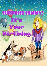 Surprise sammy! it's your birthday! cover image