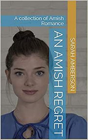 An amish regret: a collection of amish romance cover image