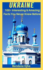Ukrain: 100+ amazing & interesting facts you didn't know before cover image