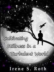 Cultivating stillness in a turbulent world cover image