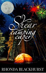 Shear camping caper, a short story cover image