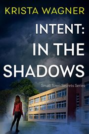 Intent: in the shadows : In the Shadows cover image