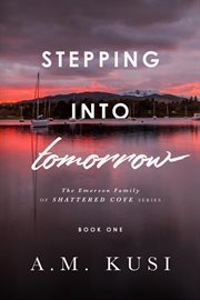Stepping Into Tomorrow : Emerson Family of Shattered Cove cover image