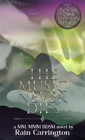 The Music Never Dies : Apishipa Creek Chronicles cover image