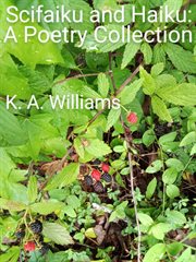 Scifaiku and haiku: a poetry collection : A Poetry Collection cover image