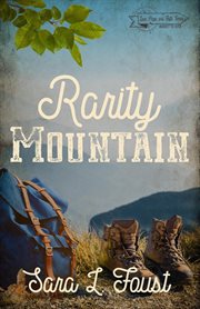 Rarity mountain: journey to faith. Love, Hope, and Faith cover image