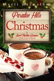 Paradise Hills Christmas : Paradise Hills, Montana Sweet Romance cover image