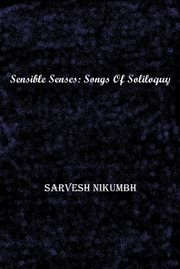 Sensible senses: songs of soliloquy : Songs of Soliloquy cover image
