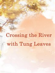 Crossing the river with tung leaves cover image