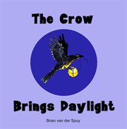 The crow brings daylight cover image