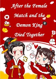 After the female match and the demon king died together cover image