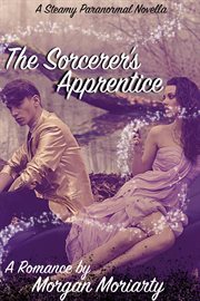 The sorcerer's apprentice: a fantasy romance novella cover image