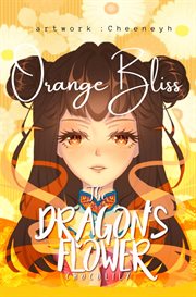 Orange Bliss : Dragon's Flower cover image