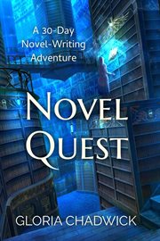 Novel Quest : A 30-Day Novel-Writing Adventure cover image