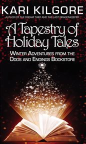 A tapestry of holiday tales. Winter Adventures from the Odds and Endings Bookstore cover image