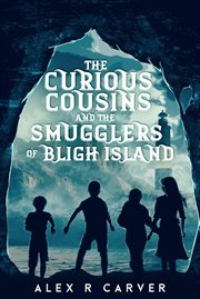 The curious cousins and the smugglers of bligh island cover image
