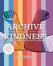 Archive of kindness : [Stories of everyday heroism during the South African lockdown] cover image