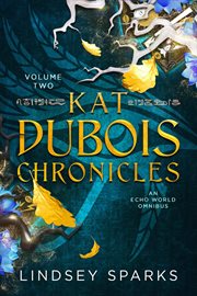 Kat dubois chronicles. Books #4-6 cover image
