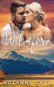 Wildfire : Stargazer Ranch Mystery Romance cover image