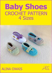 Baby Shoes Crochet Pattern : 4 Sizes cover image