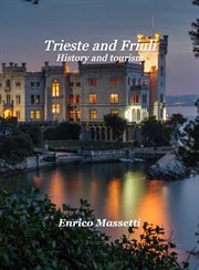 Trieste and friuli history, and tourism cover image