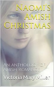Naomi's Amish Christmas : An Anthology of Amish Romance cover image