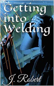 Getting into welding cover image