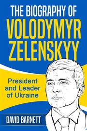 The biography of volodymyr zelenskyy: president and leader of ukraine cover image