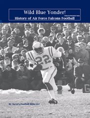 Wild blue yonder! history of air force falcons football cover image