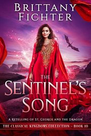 The sentinel's song: a retelling of st. george and the dragon cover image