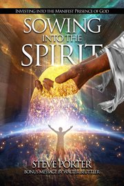 Sowing into the spirit: investing into the manifest presence of god cover image
