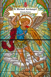 Archangel michael: christian saint michael archangel for protection : Christian Saint Michael Archangel for Protection cover image