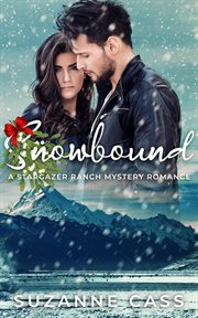 Snowbound : Stargazer Ranch Mystery Romance cover image