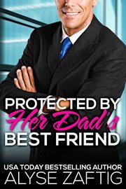 Protected by her dad's best friend cover image
