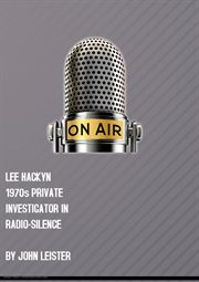 Lee hacklyn 1970s private investigator in radio-silence cover image