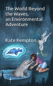 The world beyond the waves : an environmental adventure cover image