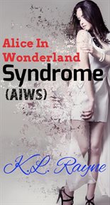 Alice in Wonderland Syndrome (AIWS) : Clouds of Rayne cover image