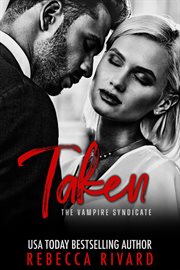 Taken : A Vampire Syndicate Romance cover image