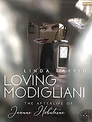 Loving Modigliani : The Afterlife Jeanne Hébuterne cover image