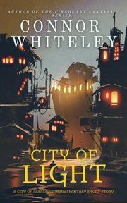 City of light: a city of assassins urban fantasy short story : A City of Assassins Urban Fantasy Short Story cover image