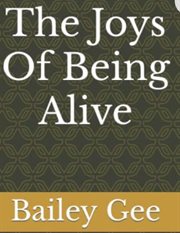 The joys of being alive cover image