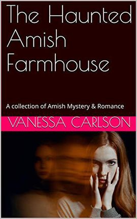 Cover image for The Haunted Amish Farmhouse