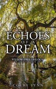Echoes of a Dream : Willow Tree Trilogy cover image