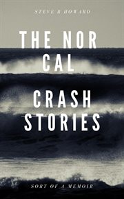 The nor cal crash stories cover image