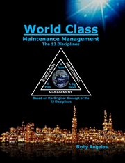 World class maintenance management – the 12 disciplines, 1: #1 cover image