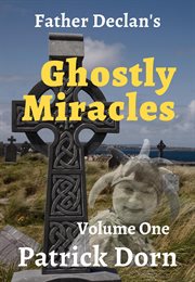 Father declan's ghostly miracles cover image