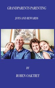 Grandparents parenting: joys and rewards cover image