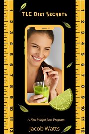 Tlc diet secrets- a new weight loss program : A New Weight Loss Program cover image